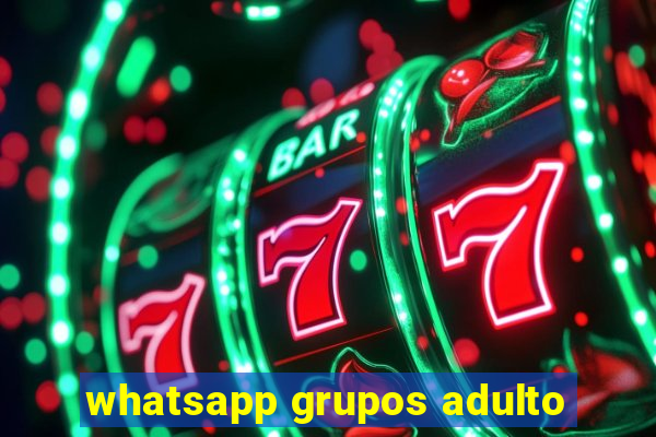 whatsapp grupos adulto